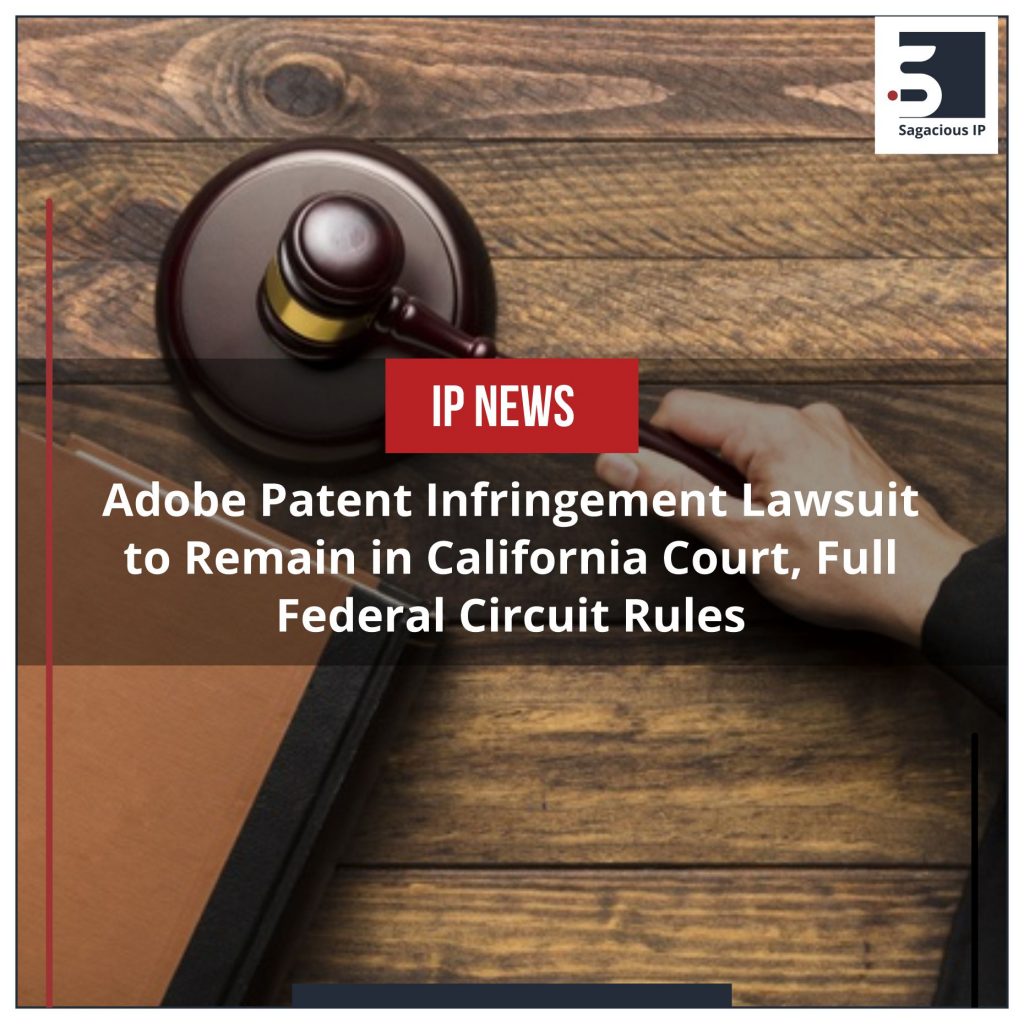 Adobe Patent Infringement Lawsuit to Remain in California Court, Full Federal Circuit Rules