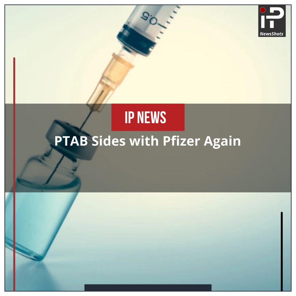 PTAB Sides with Pfizer Again