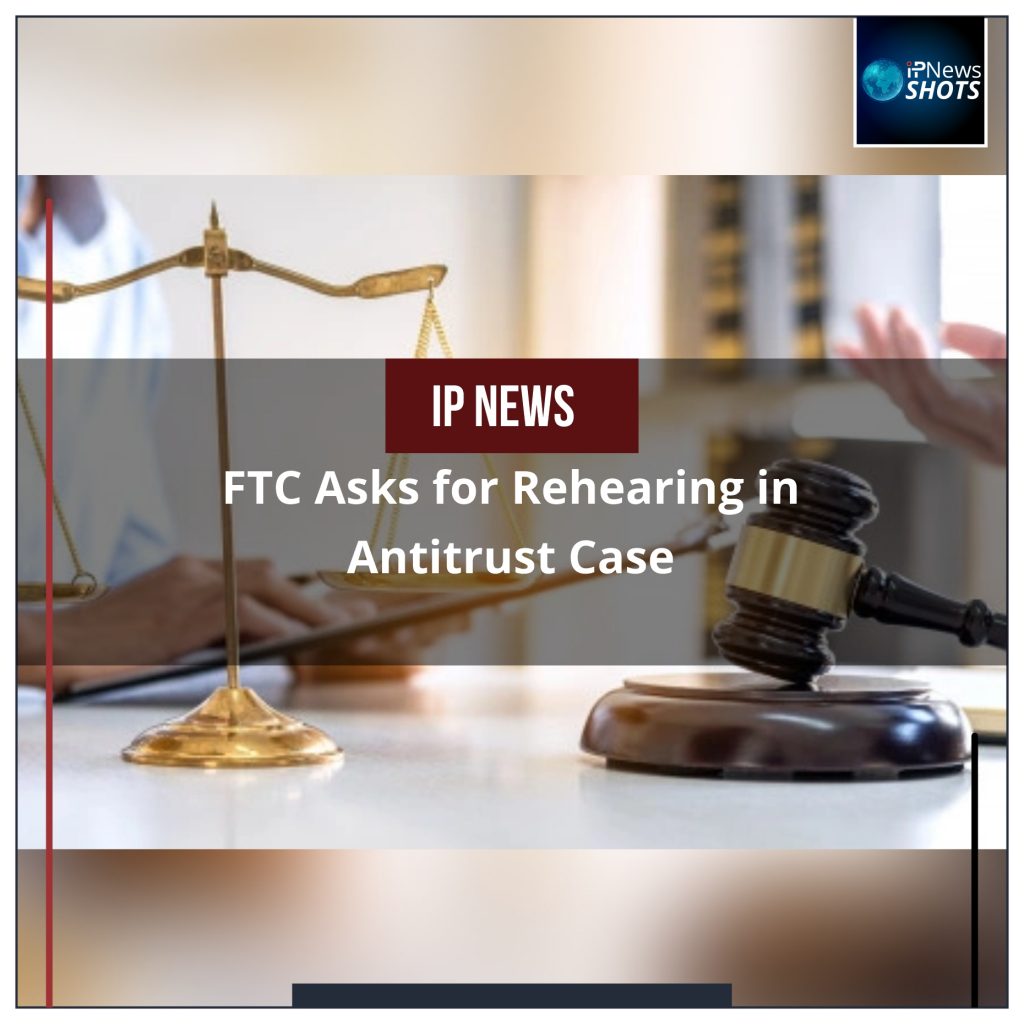 FTC Asks for Rehearing in Antitrust Case