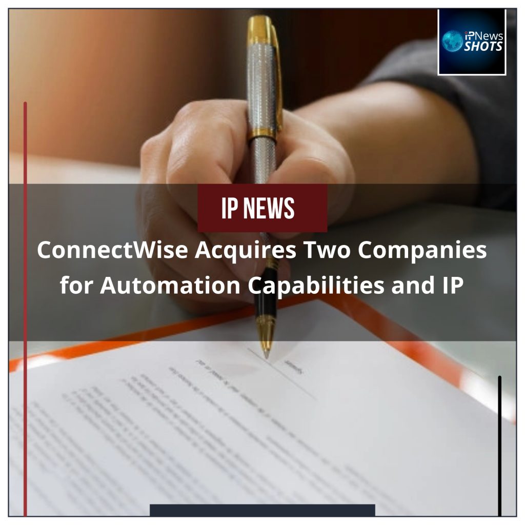 ConnectWise Acquires Two Companies for Automation Capabilities and IP