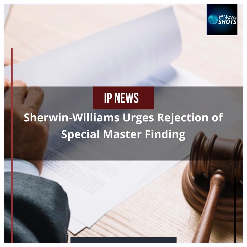 Sherwin-Williams Urges Rejection of Special Master Finding