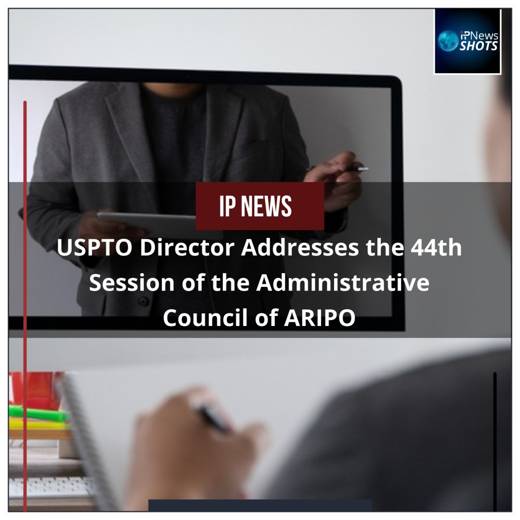 USPTO Director Addresses the 44th Session of the Administrative Council of ARIPO