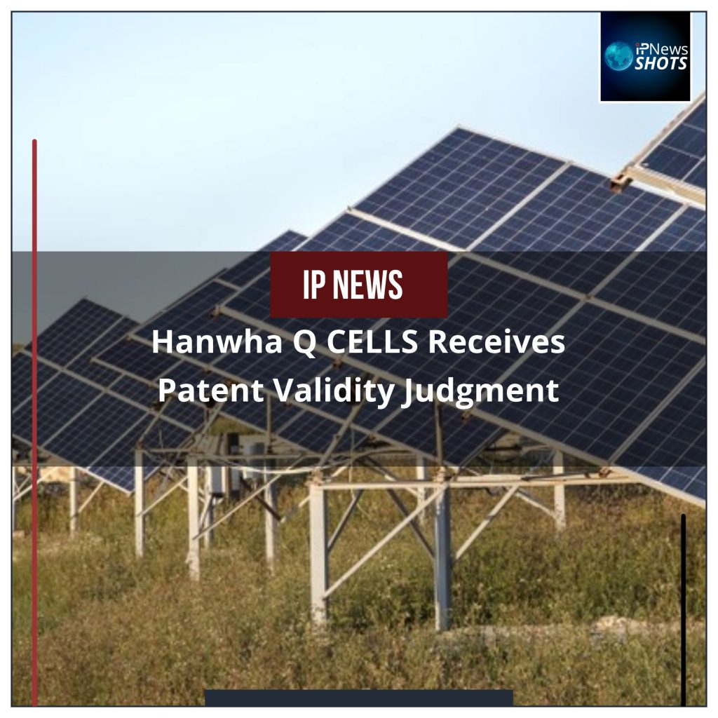 Hanwha Q CELLS Receives Patent Validity Judgment