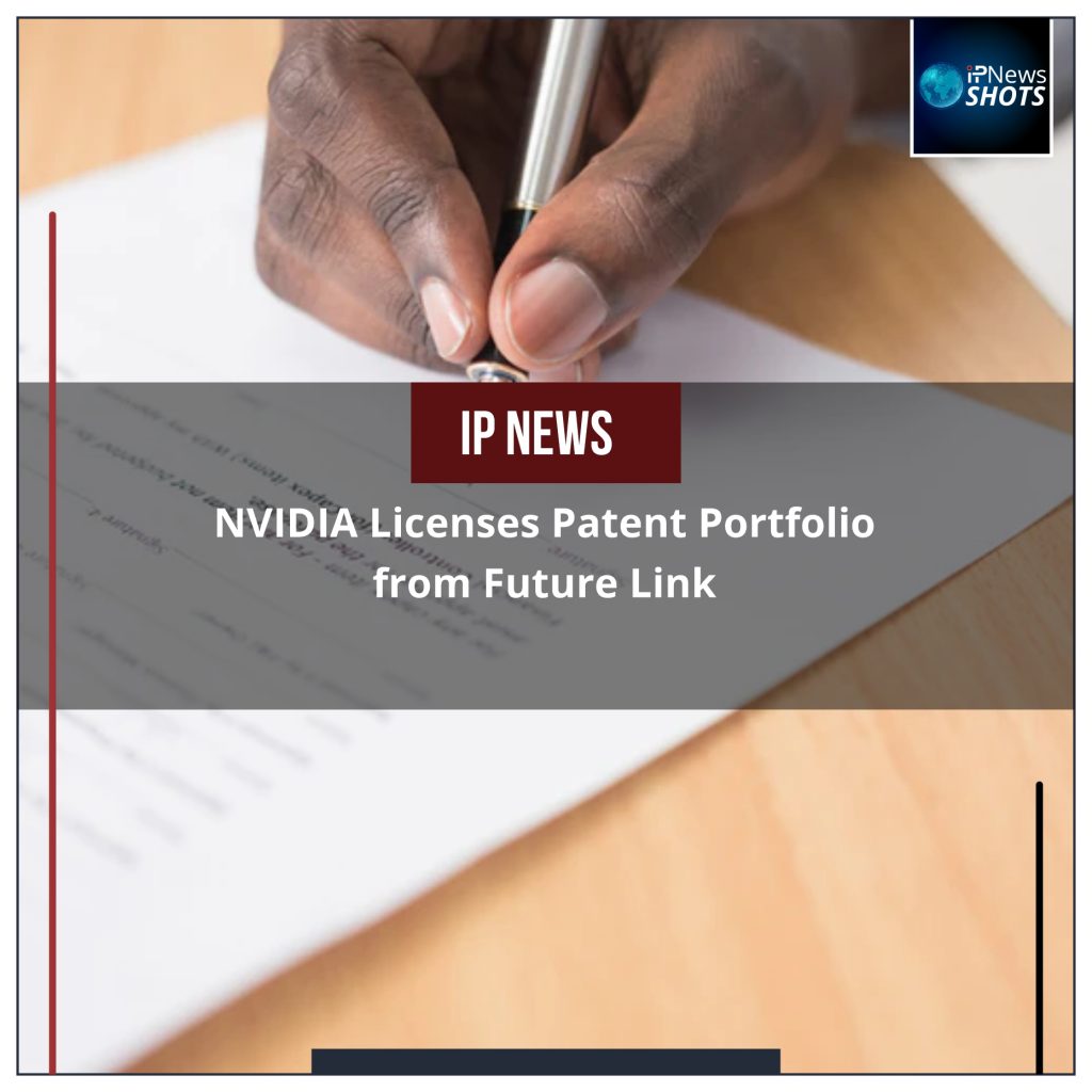 NVIDIA Licenses Patent Portfolio from Future Link