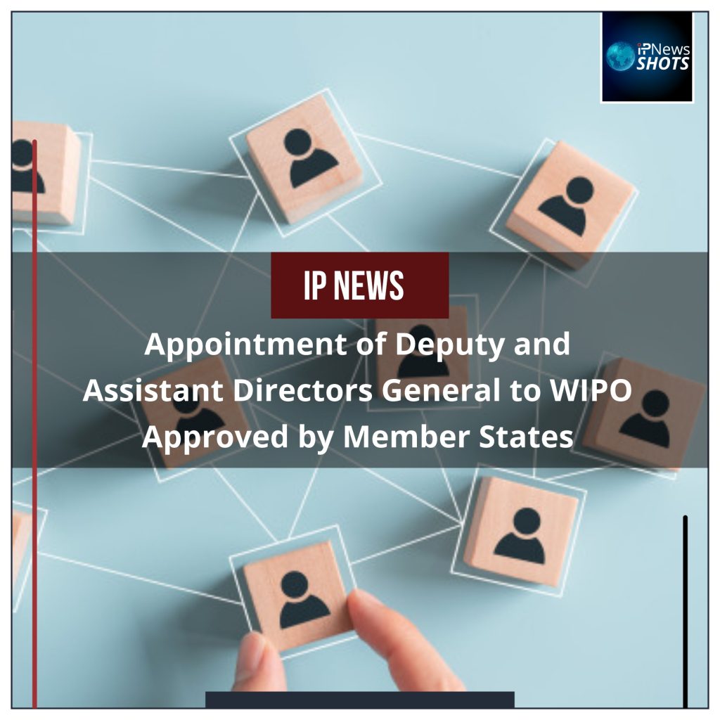 Appointment of Deputy and Assistant Directors General to WIPO Approved by Member States