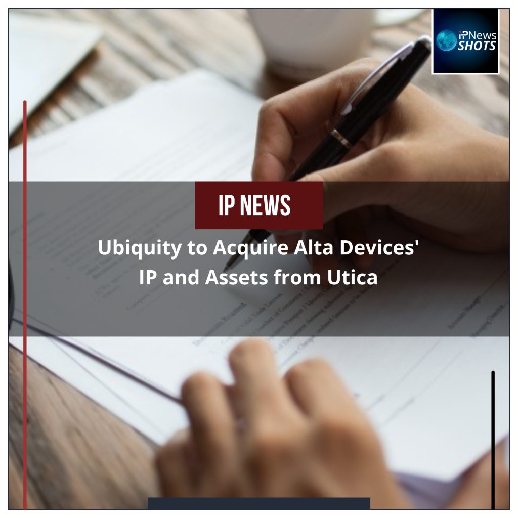 Ubiquity to Acquire Alta Devices’ IP and Assets from Utica