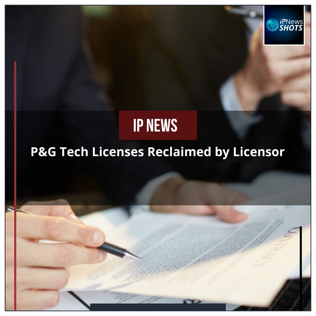 P&G Tech Licenses Reclaimed by Licensor