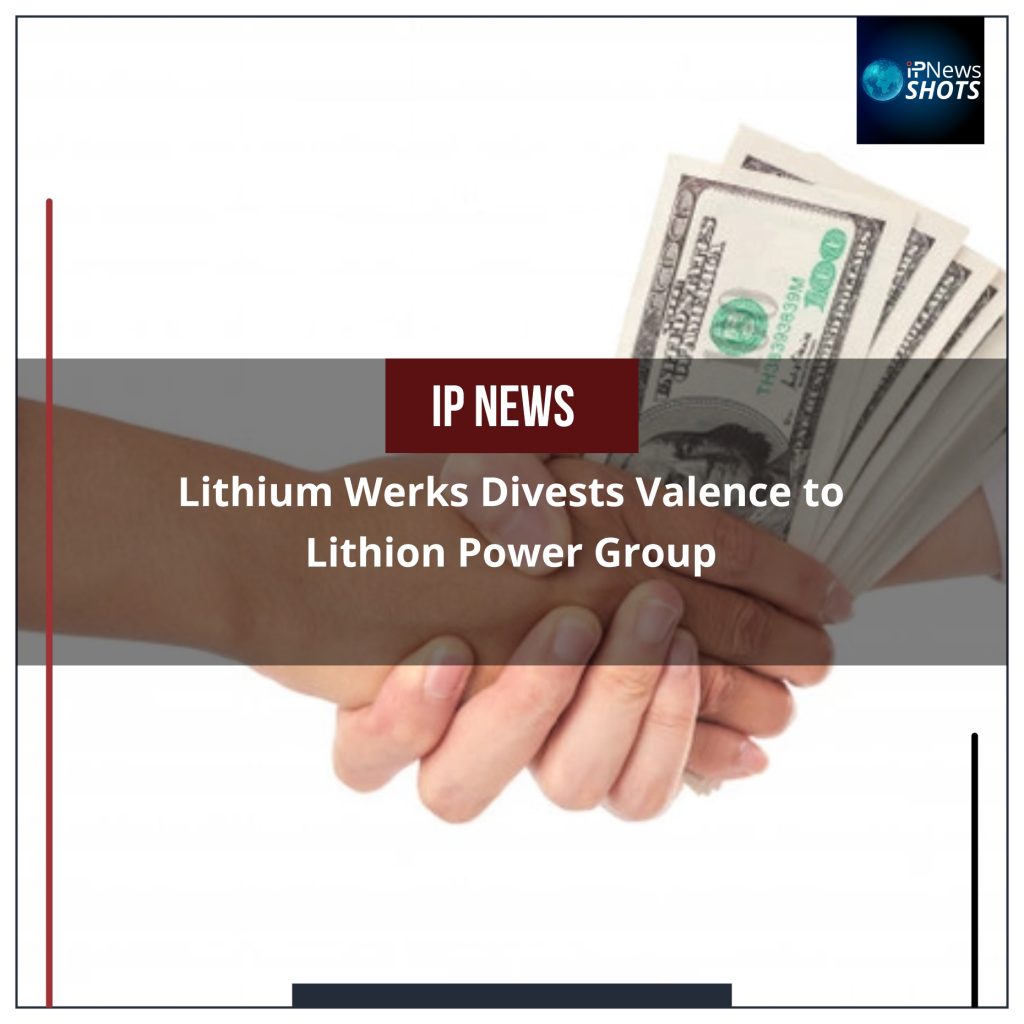 Lithium Werks Divests Valence to Lithion Power Group