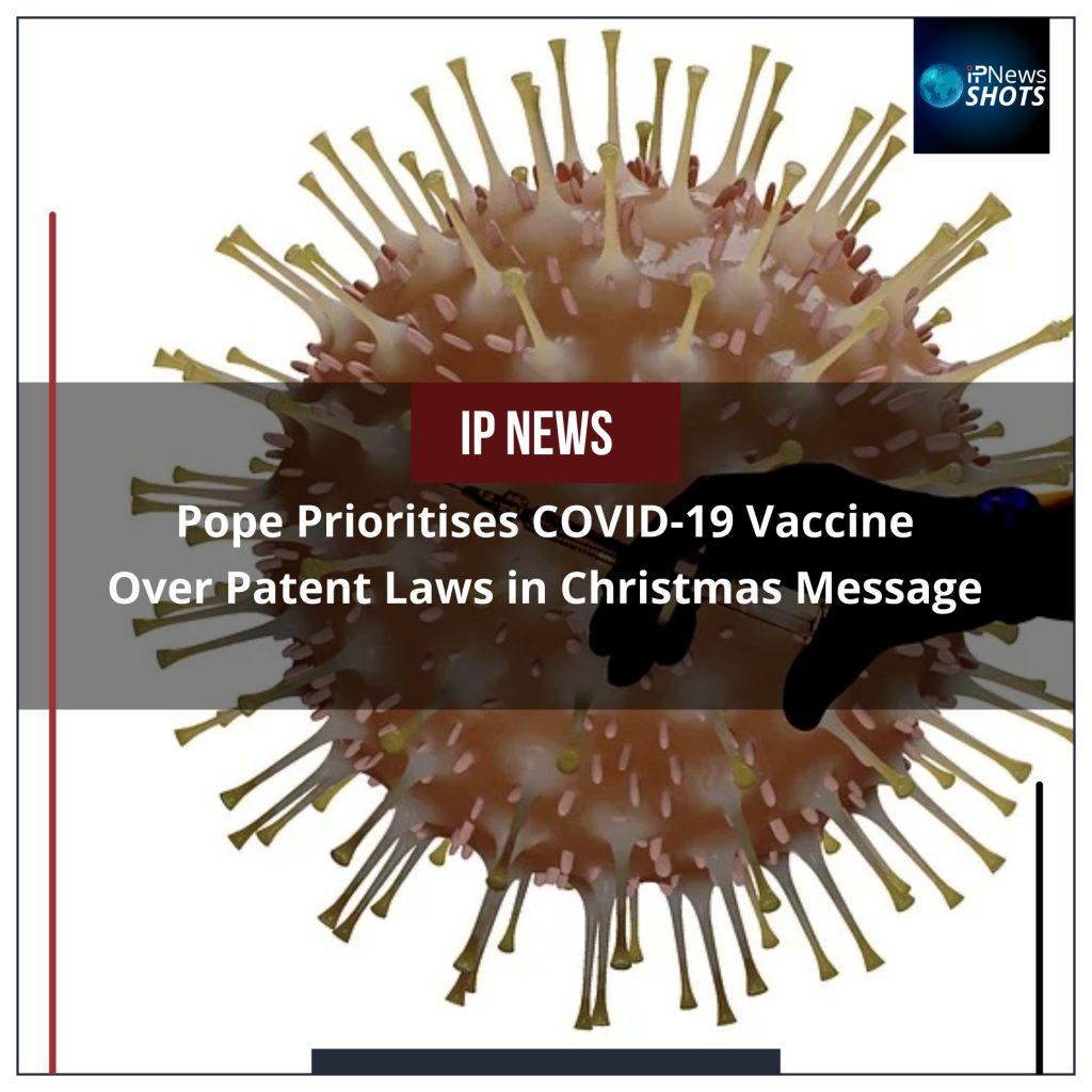 Pope Prioritises COVID-19 Vaccine Over Patent Laws in Christmas Message