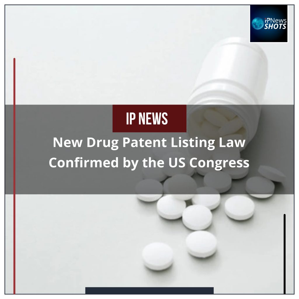 New Drug Patent Listing Law Confirmed by the US Congress