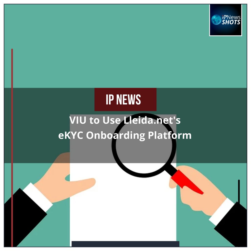 VIU to Use Lleida.net’s eKYC Onboarding Platform