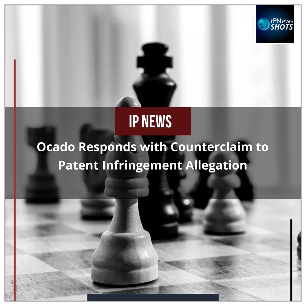Ocado Responds with Counterclaim to Patent Infringement Allegation