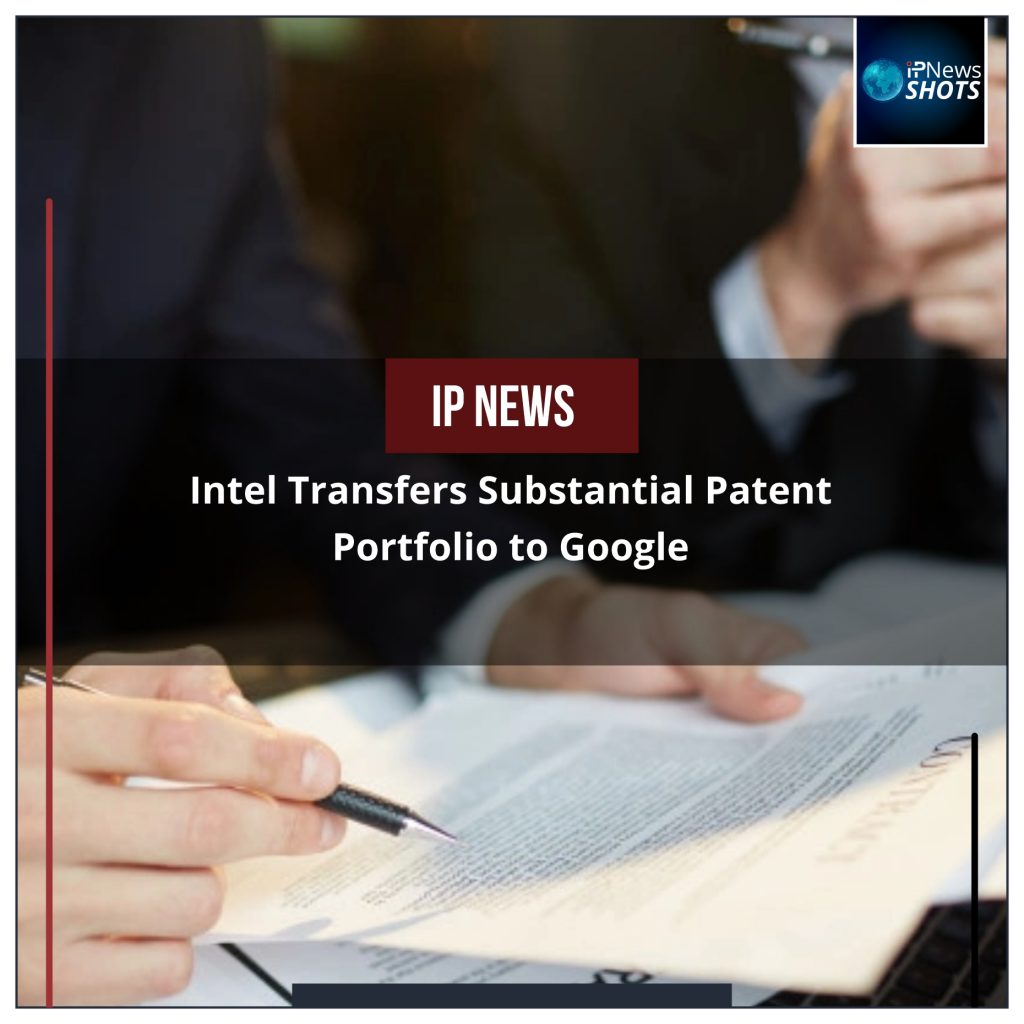 Intel Transfers Substantial Patent Portfolio to Google