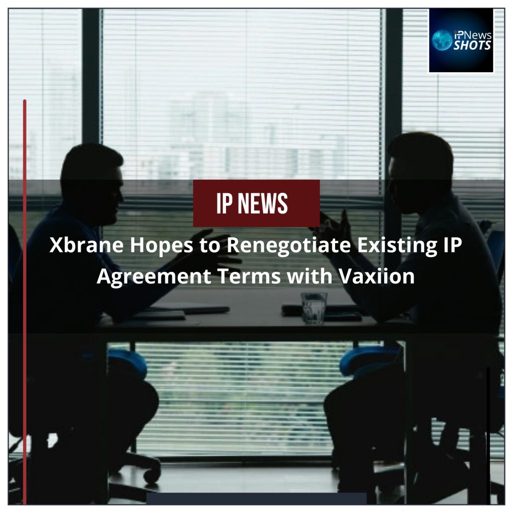 Xbrane Hopes to Renegotiate Existing IP Agreement Terms with Vaxiion