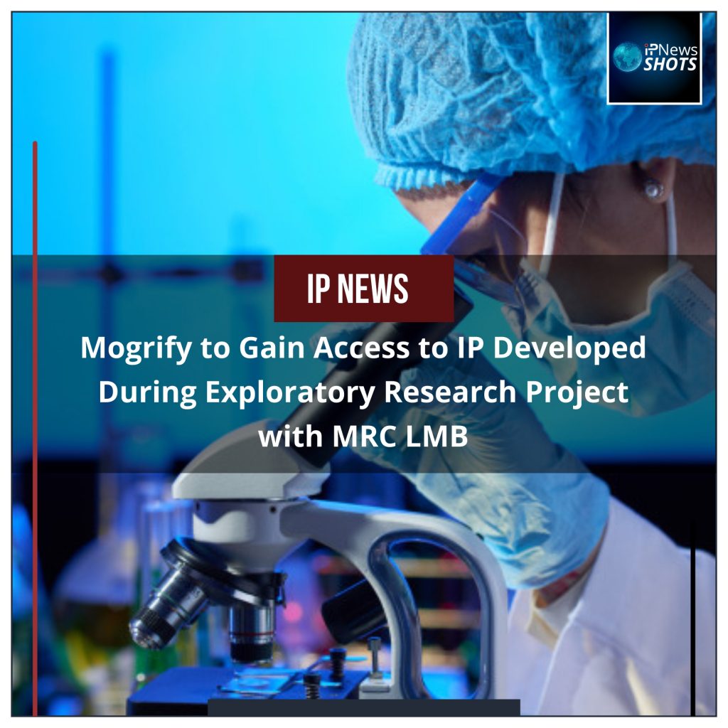 Mogrify to Gain Access to IP Developed During Exploratory Research Project with MRC LMB