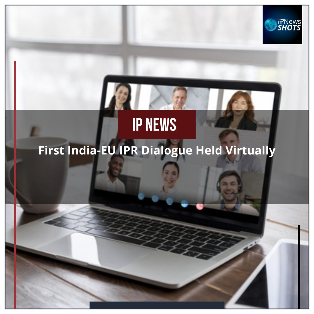 First India-EU IPR Dialogue Held Virtually