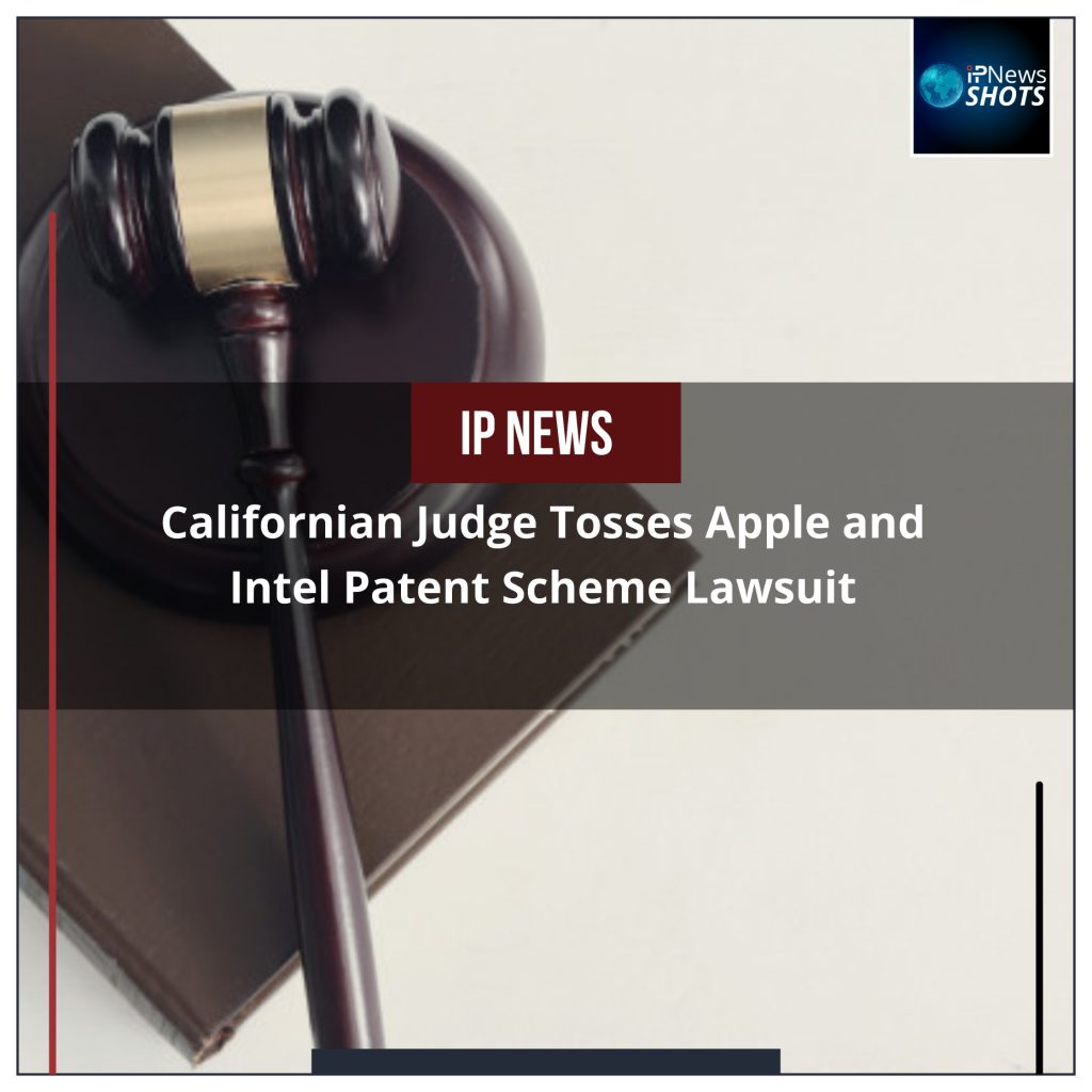 Californian Judge Tosses Apple and Intel Patent Scheme Lawsuit