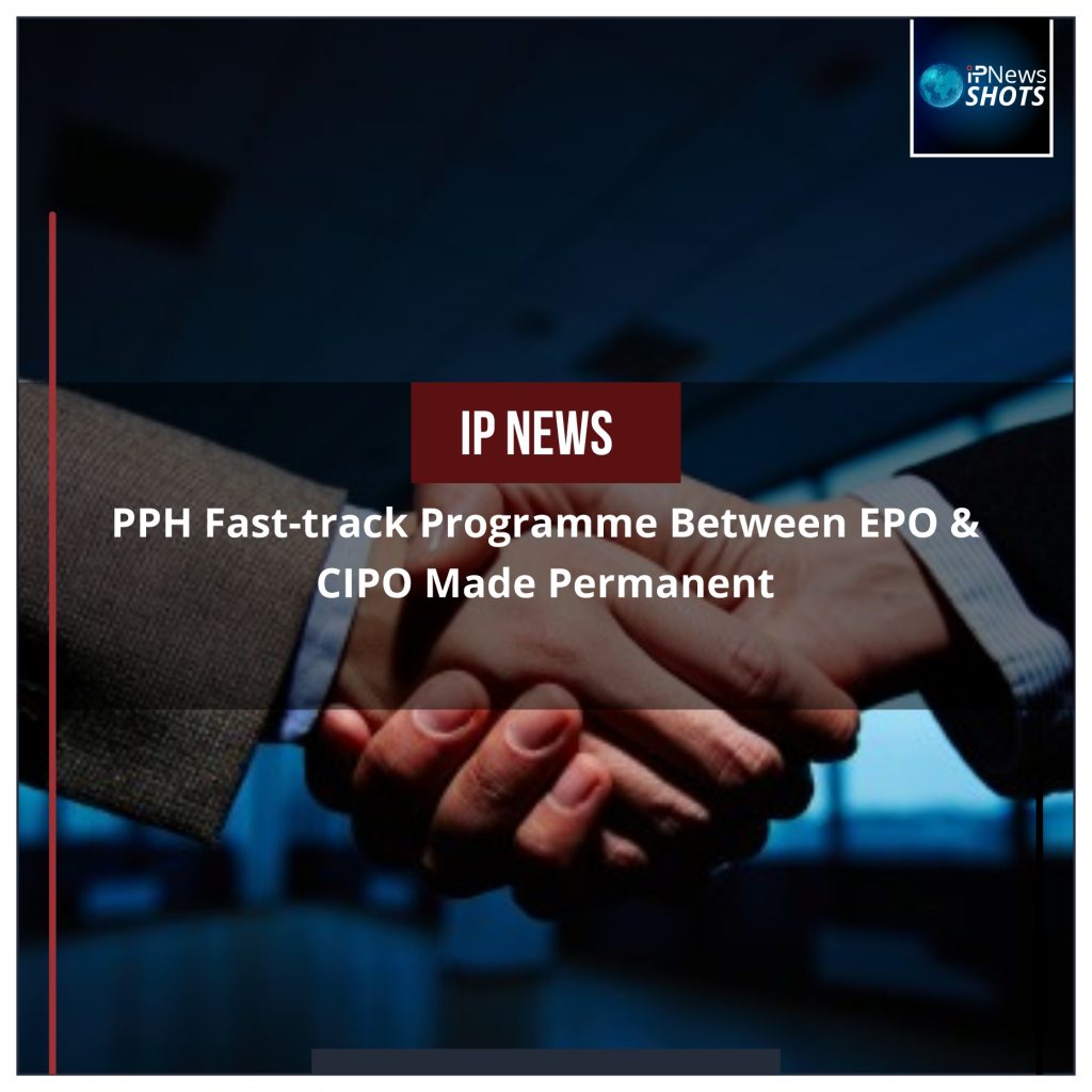 PPH Fast-track Programme between EPO & CIPO Made Permanent