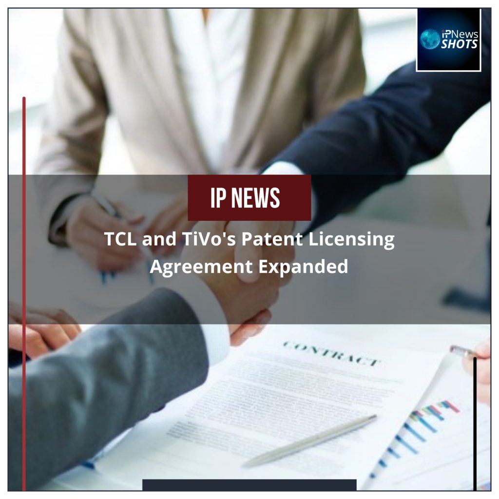 TCL and TiVo’s Patent Licensing Agreement Expanded
