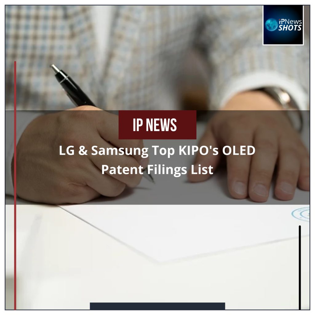 LG & Samsung Top KIPO’s OLED Patent Filings List