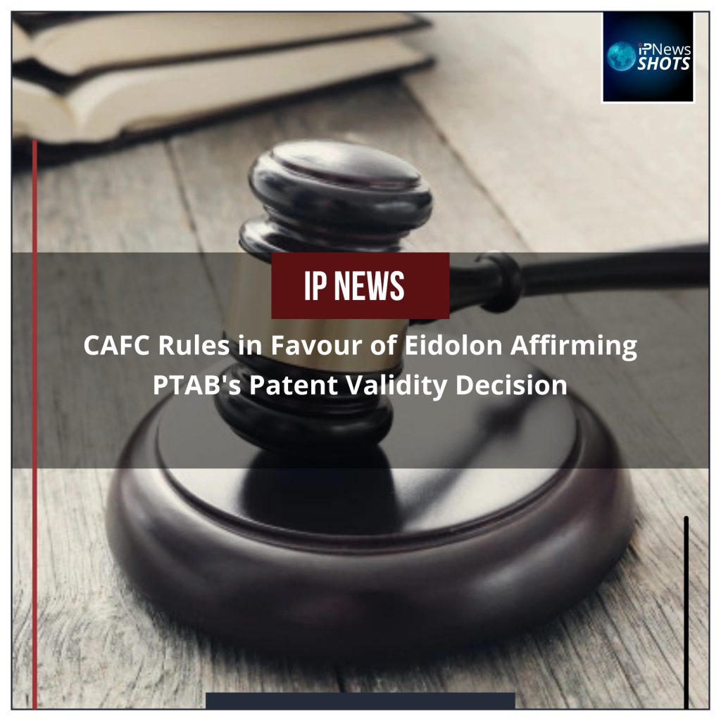 CAFC Rules in Favour of Eidolon Affirming PTAB’s Patent Validity Decision
