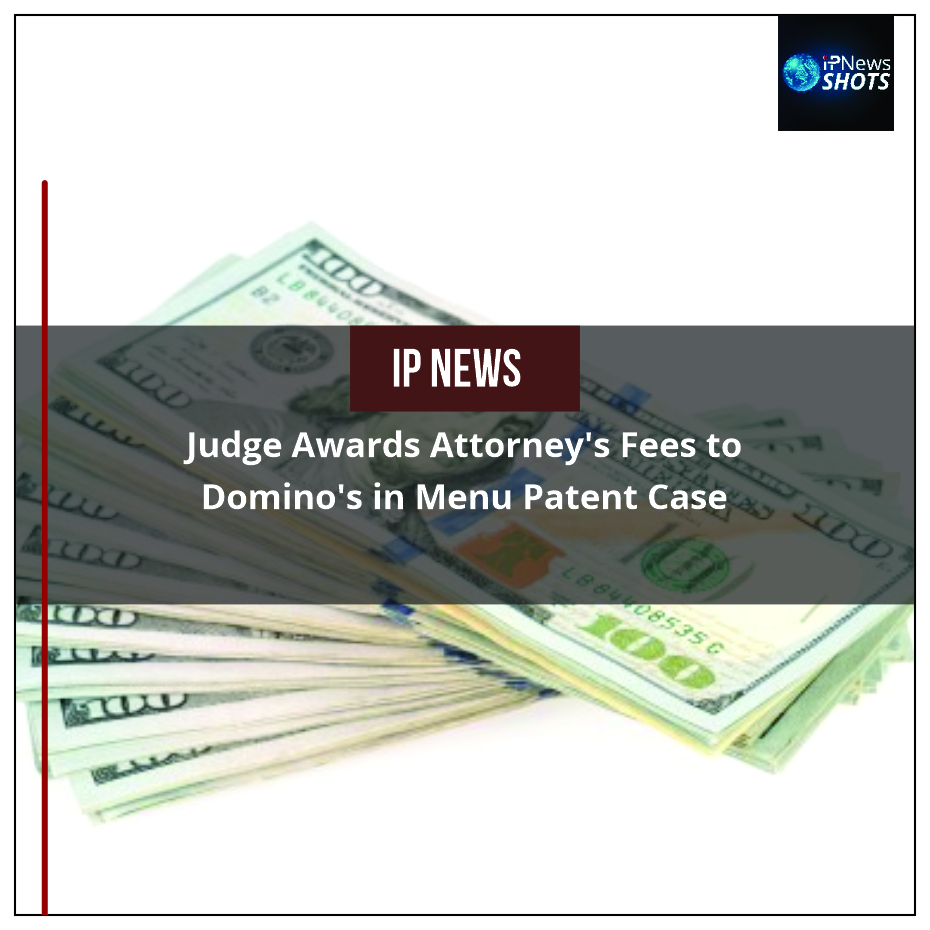 Judge Awards Attorney’s Fees to Domino’s in Menu Patent Case