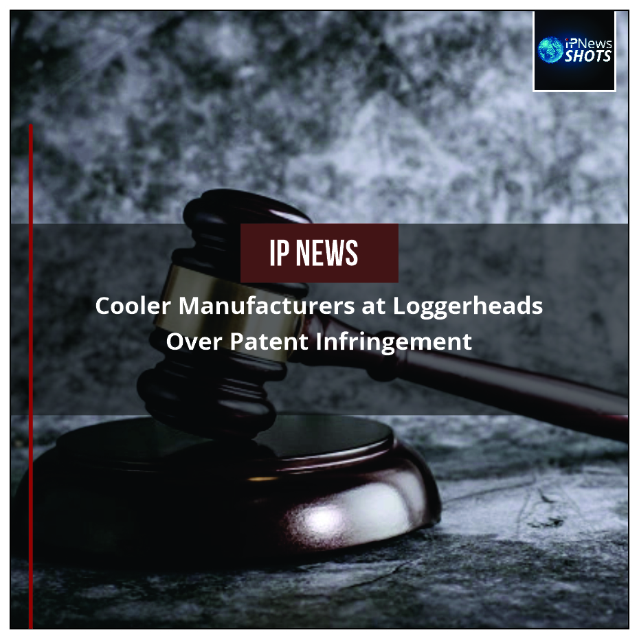 Cooler Manufacturers at Loggerheads Over Patent Infringement