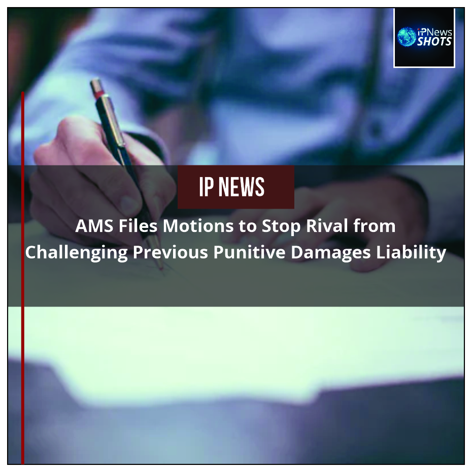 AMS Files Motions to Stop Rival from Challenging Previous Punitive Damages Liability