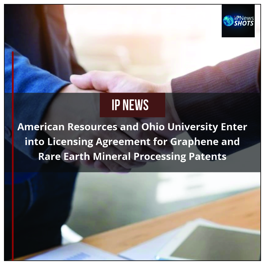 American Resources and Ohio University Enter into Licensing Agreement for Graphene and Rare Earth Mineral Processing Patents