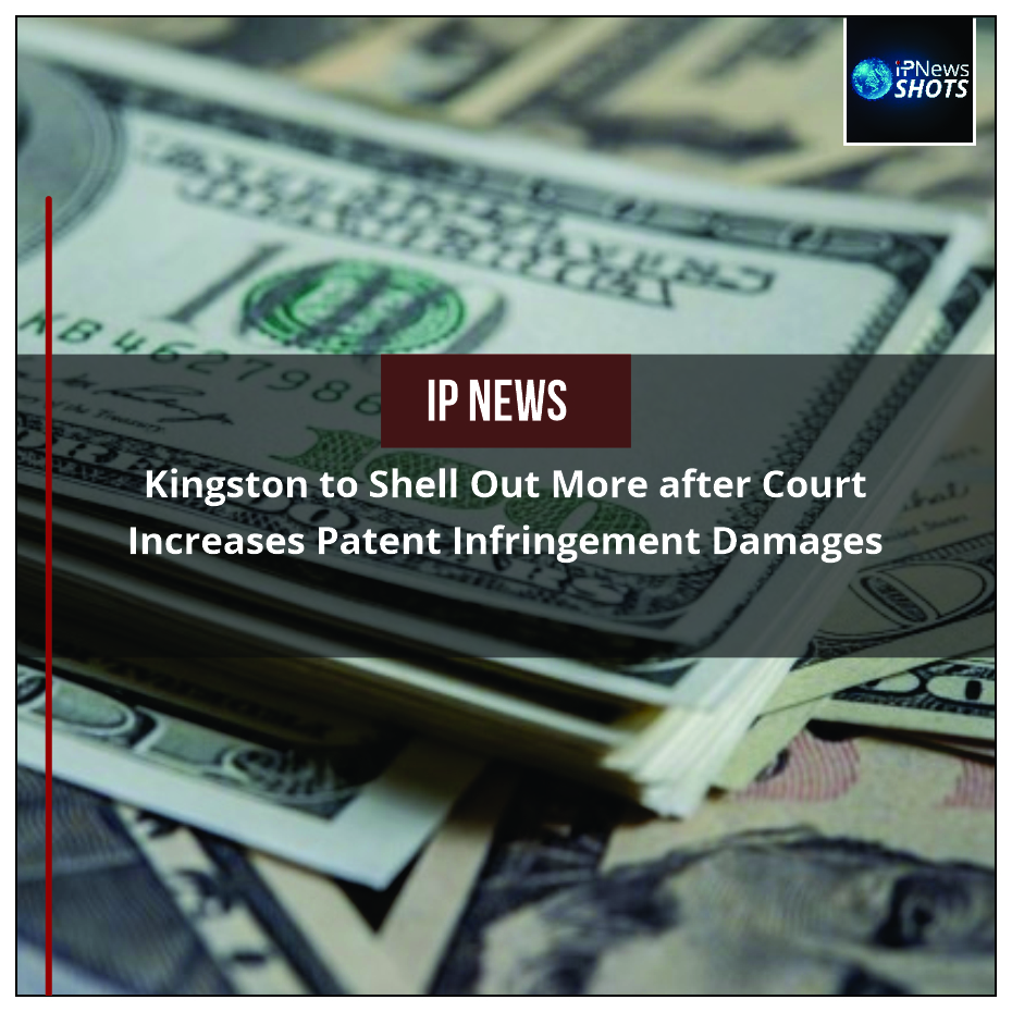 Kingston to Shell Out More after Court Increases Patent Infringement Damages