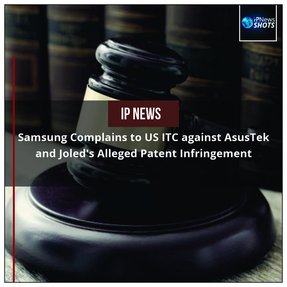 Samsung Complains to US ITC against AsusTek and Joled’s Alleged Patent Infringement