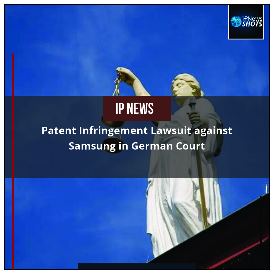 Patent Infringement Lawsuit against Samsung in German Court