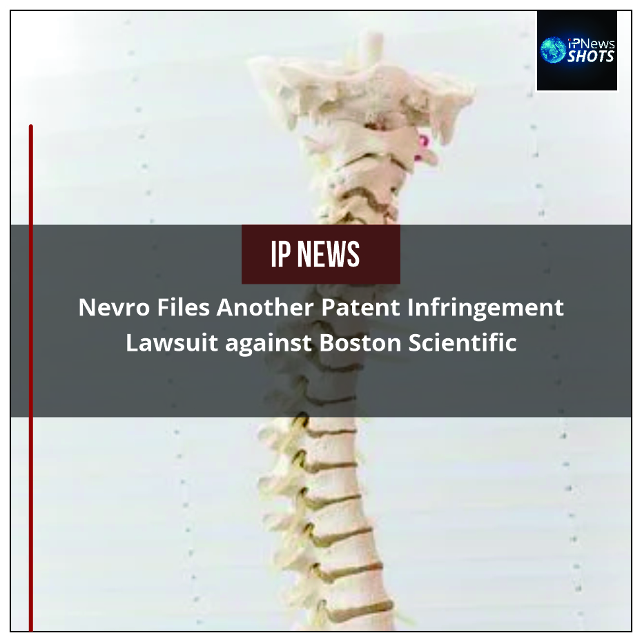 Nevro Files Another Patent Infringement Lawsuit against Boston Scientific