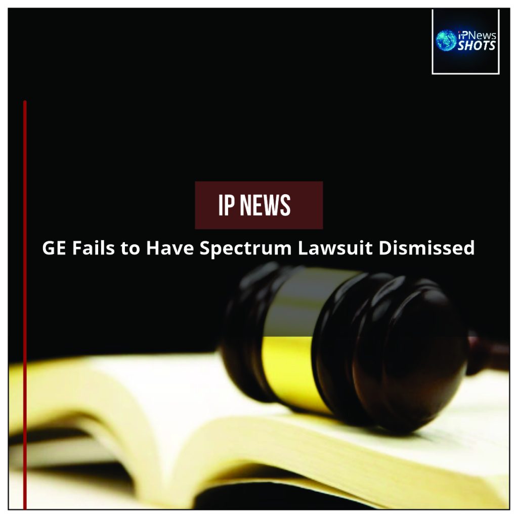 GE Fails to Have Spectrum Lawsuit Dismissed