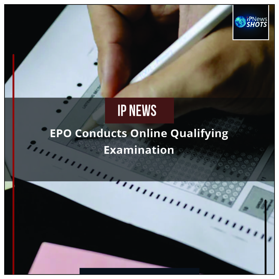 EPO Conducts Online Qualifying Examination