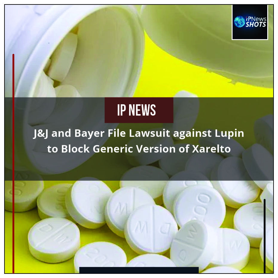 J&J and Bayer File Lawsuit against Lupin to Block Generic Version of Xarelt