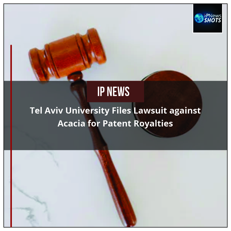 Tel Aviv University Files Lawsuit against Acacia for Patent Royalties
