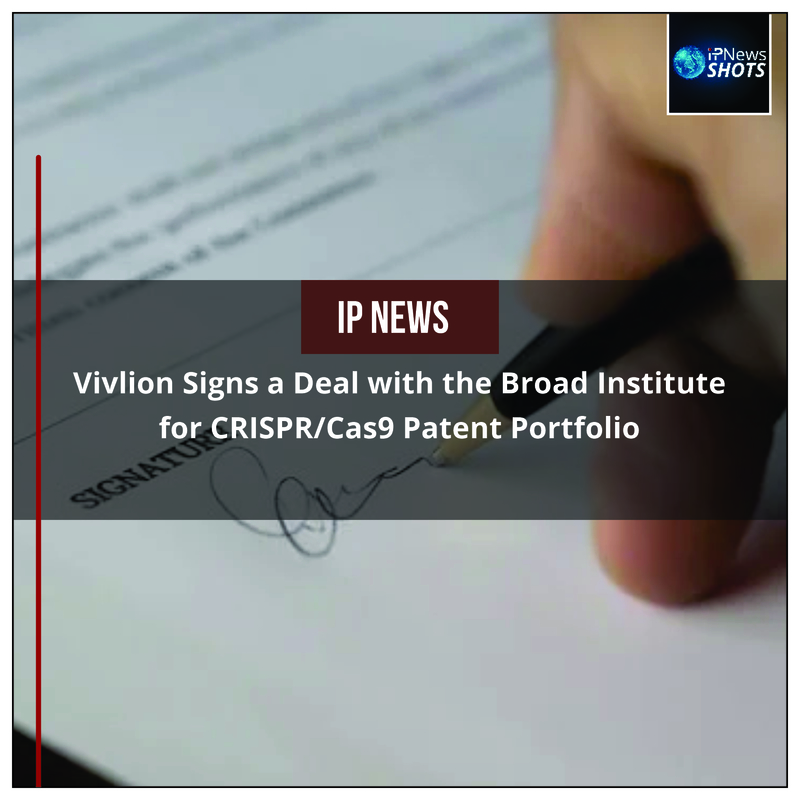 Vivlion Signs a Deal with the Broad Institute for CRISPR/Cas9 Patent Portfolio