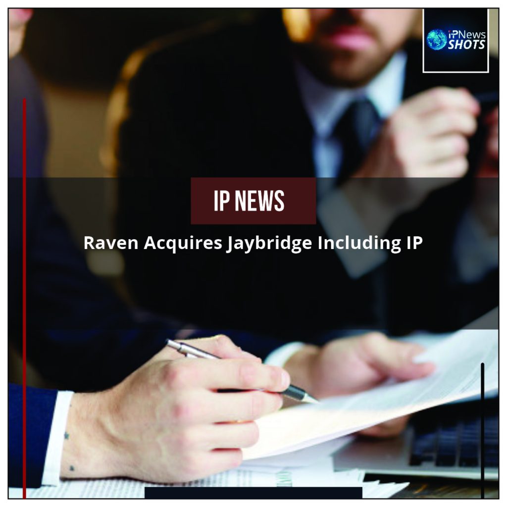Raven Acquires Jaybridge Including IP