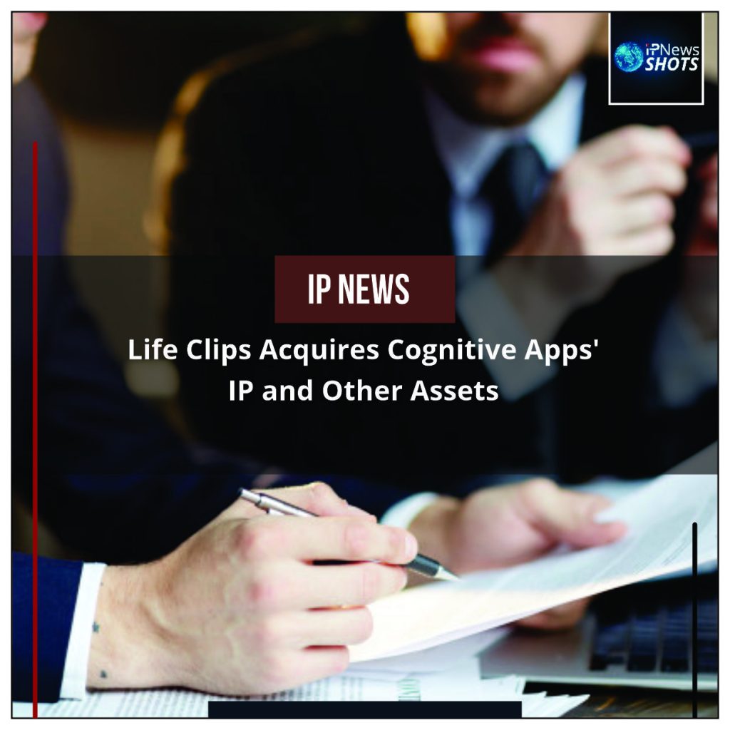 Life Clips Acquires Cognitive Apps’ IP and Other Assets