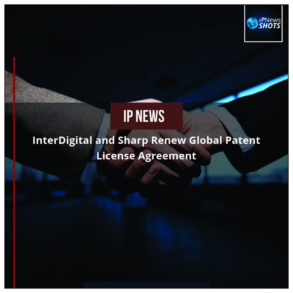 InterDigital and Sharp Renew Global Patent License Agreement