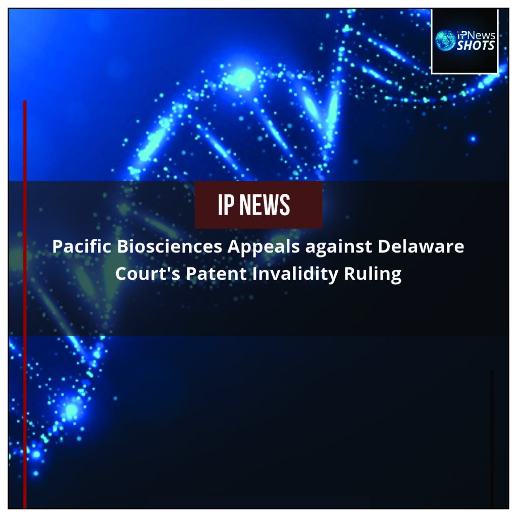 Pacific Biosciences Appeals against Delaware Court’s Patent Invalidity Ruling