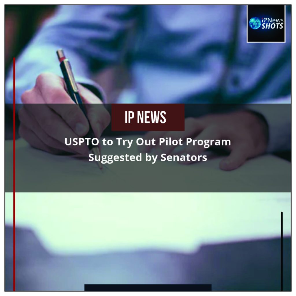 USPTO to Try Out Pilot Program Suggested by Senators
