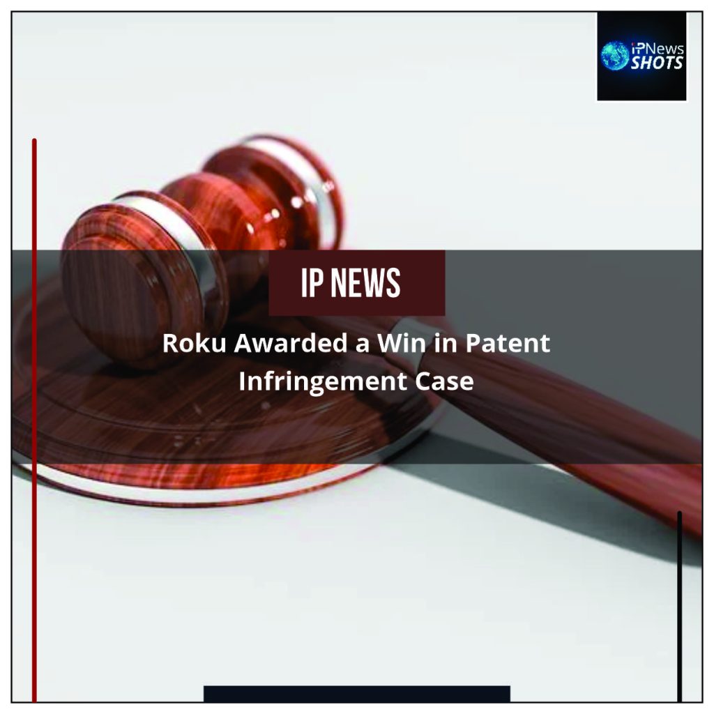 Roku Awarded a Win in Patent Infringement Case