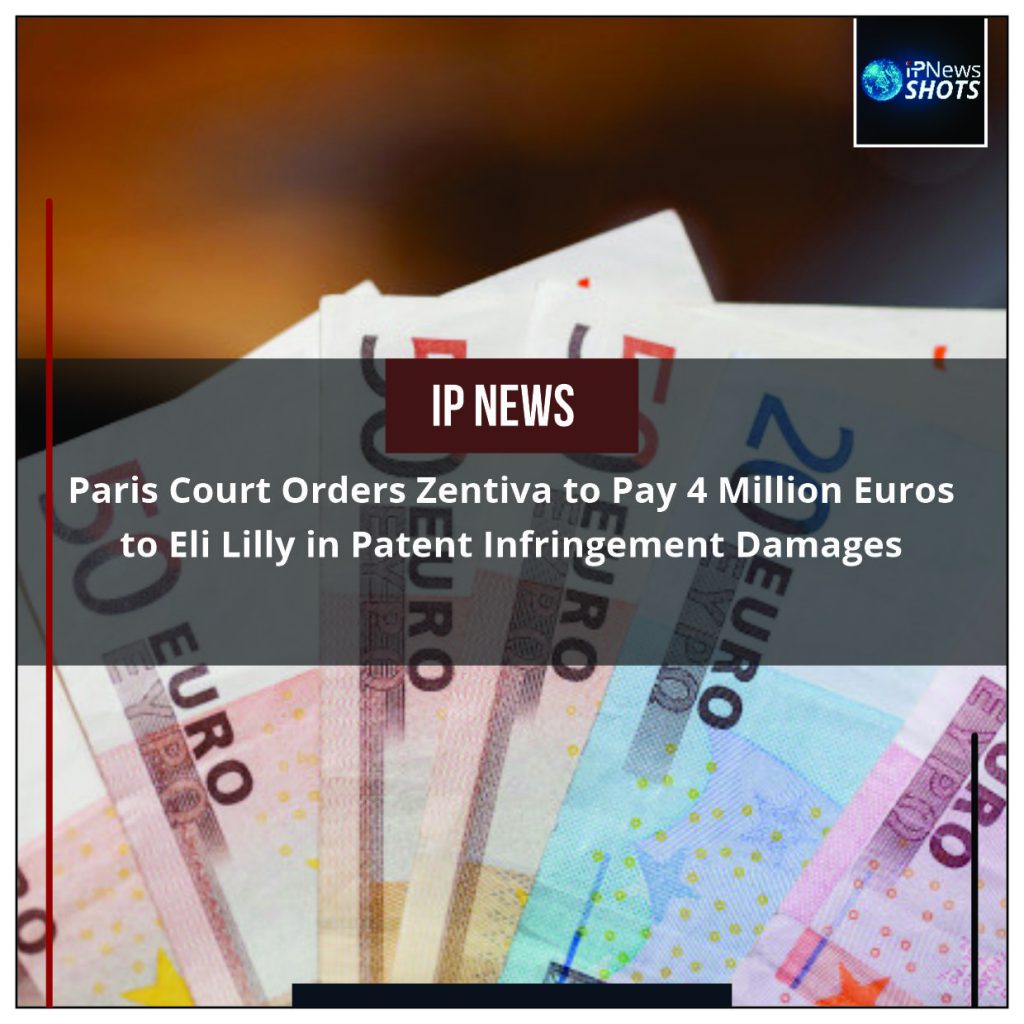 Paris Court Orders Zentiva to Pay 4 Million Euros to Eli Lilly in Patent Infringement Damages