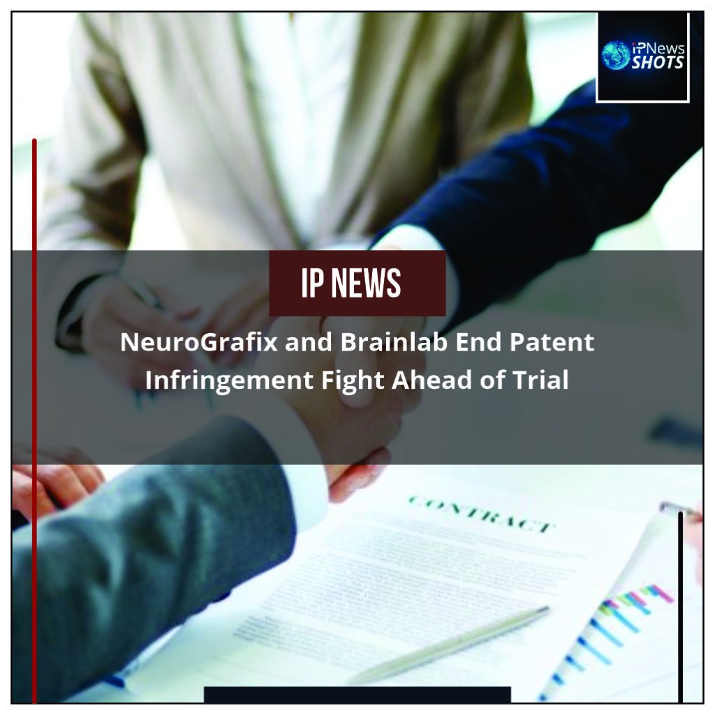 NeuroGrafix and Brainlab End Patent Infringement Fight Ahead of Trial
