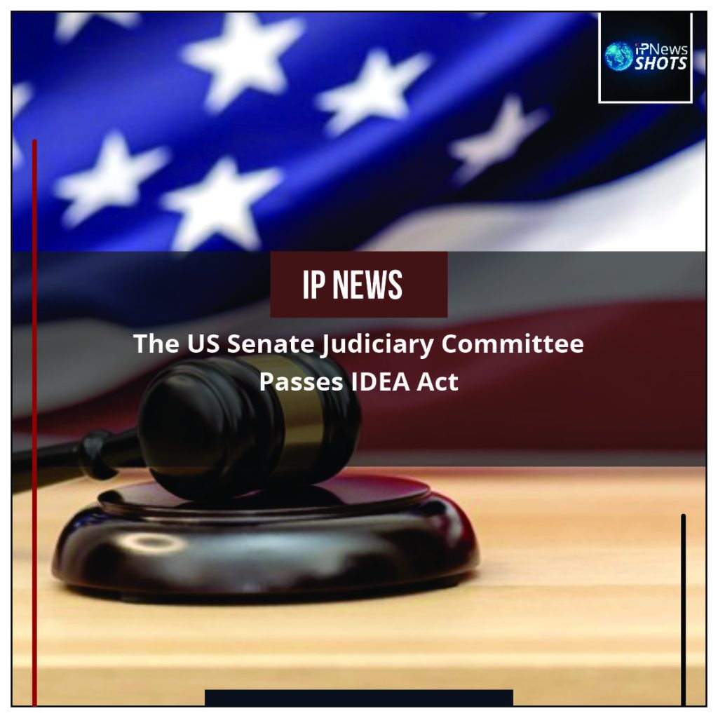 The US Senate Judiciary Committee Passes IDEA Act