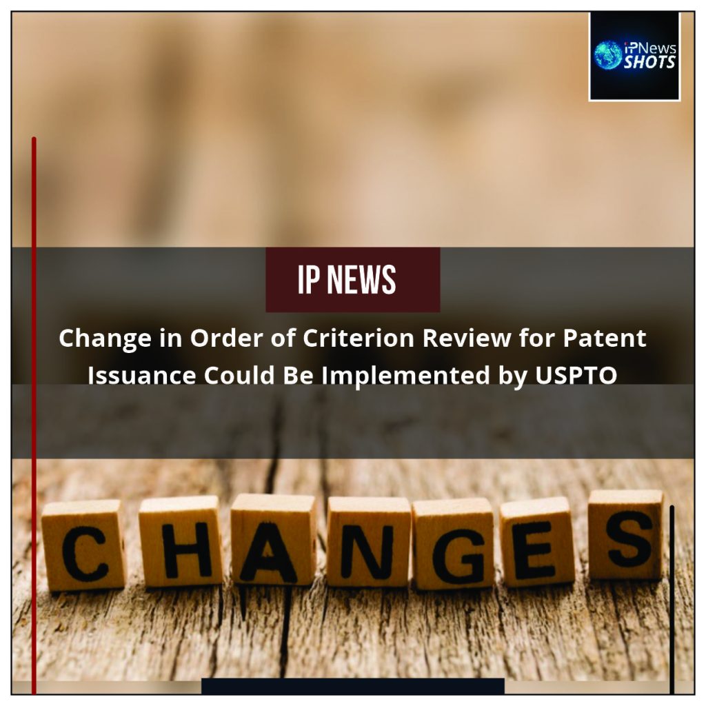 Change in Order of Criterion Review for Patent Issuance Could Be Implemented by USPTO