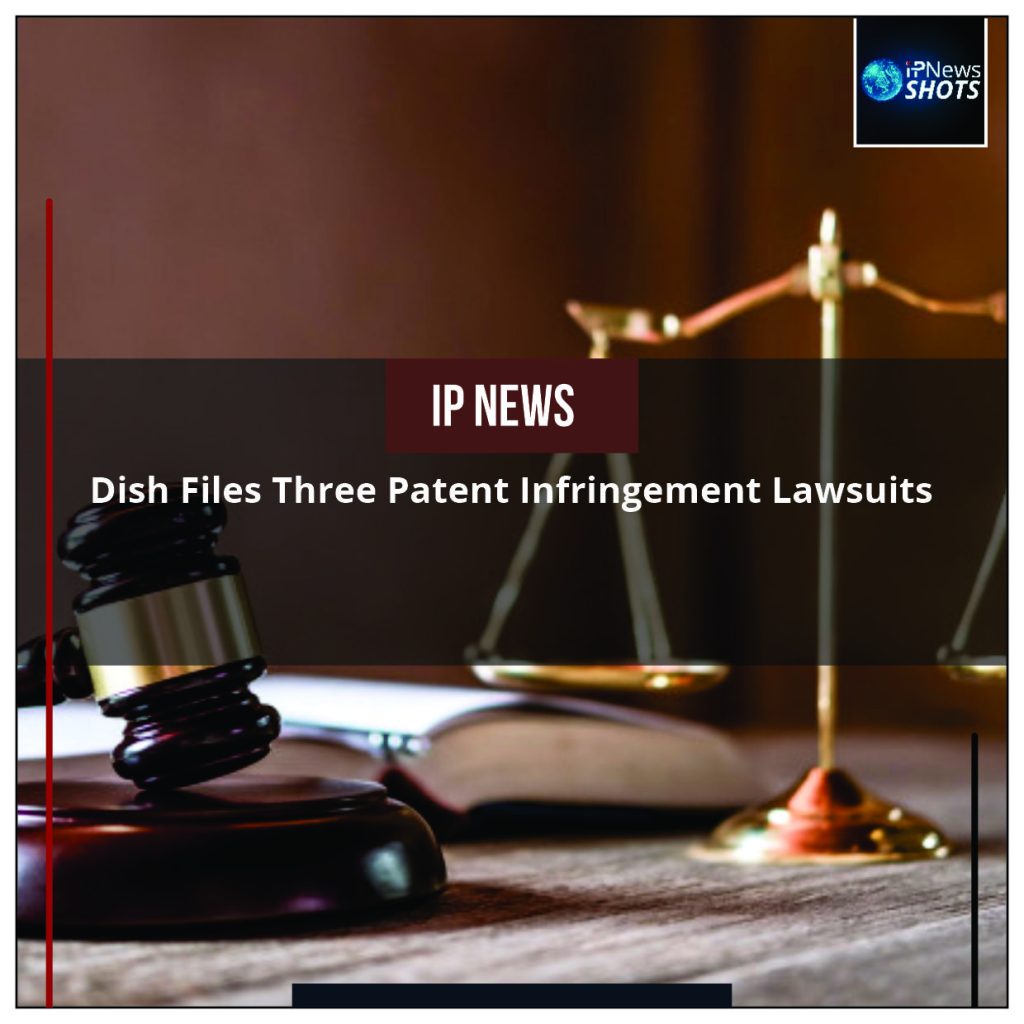 Dish Files Three Patent Infringement Lawsuits