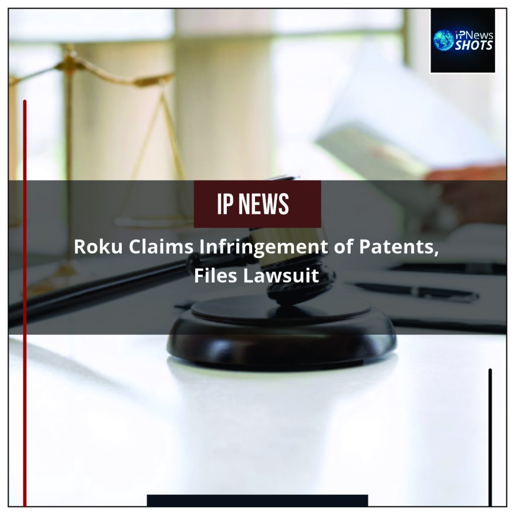 Roku Claims Infringement of Patents, Files Lawsuit